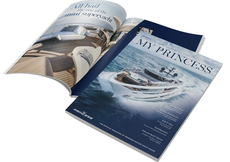 Welcome to the 24th edition of My Princess, the official customer magazine of Princess Motor Yacht Sales